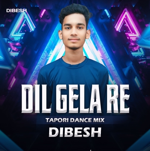 Dil Gela Re (Tapori Dance Mix) DJ Dibesh