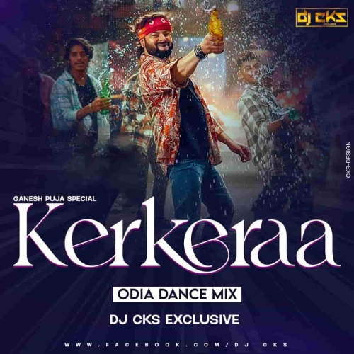 Kerkeraa (Odia Dance Mix) Dj Cks Exclusive